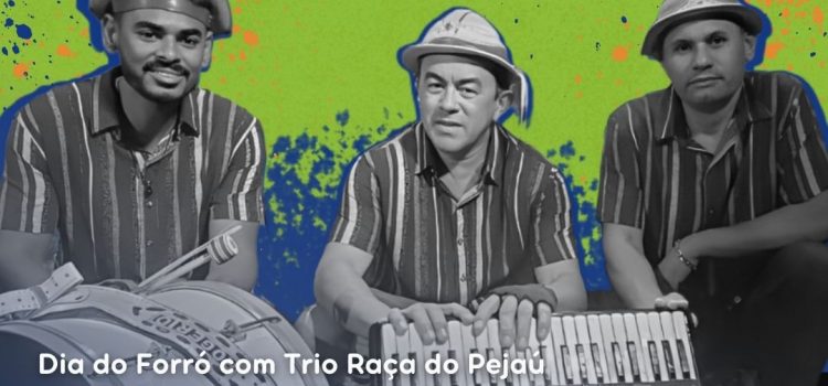 DIA DO FORRÓ COM O TRIO RAÇA DO PEJAÚ